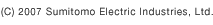 (C) 2007 Sumitomo Electric Industries, Ltd.